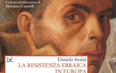 ‘La resistenza ebraica in Europa. Storie e percorsi, 1939-1945’, di Daniele Susini