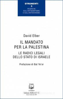 ‘Il Mandato per la Palestina. Le radici legali dello Stato di Israele’, di David Elber